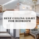 Best Ceiling Light for Bedroom